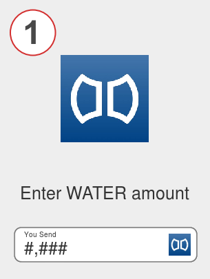 Exchange water to btc - Step 1
