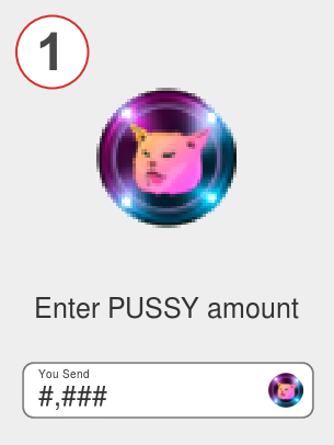 Exchange pussy to btc - Step 1